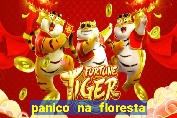 panico na floresta 2 filme completo dublado mega filmes